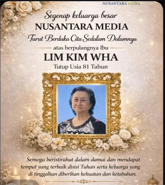 Kaperwil Kepri Nusantara Media Awang Sukowati Turut Berduka Cita Atas Meninggalnya Ibu Lim Kim Wha, Pendukung Wawasan Hukum Nusantara