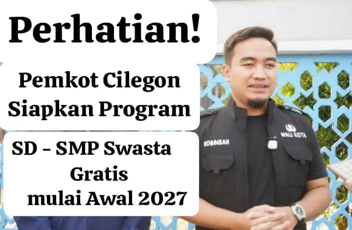Pemkot Cilegon Siapkan Program SD-SMP Swasta Gratis mulai Awal 2027