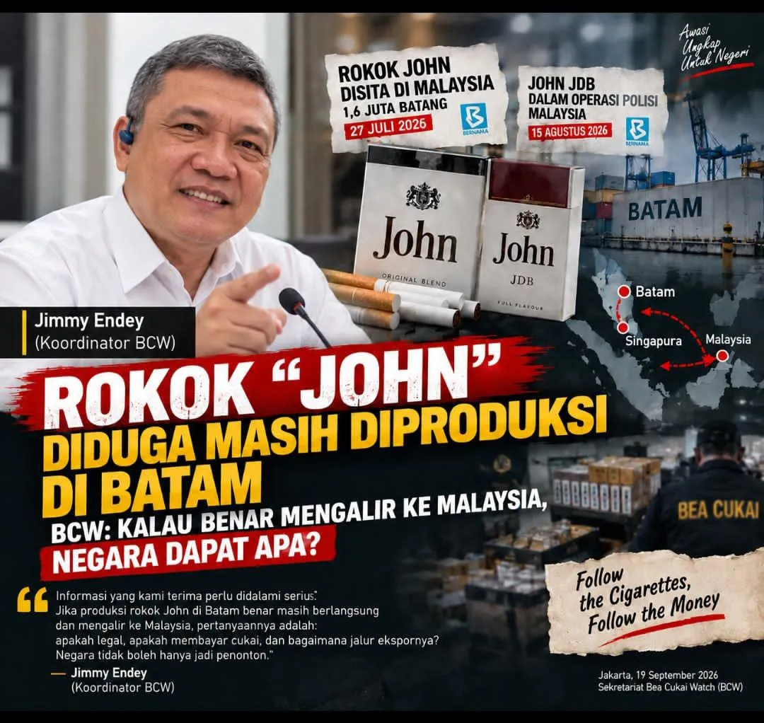 BCW Desak Bea Cukai Bongkar Jalur Rokok John JDB Batam–Malaysia: Usut Pabrik, Legalitas, dan Dokumen Ekspor